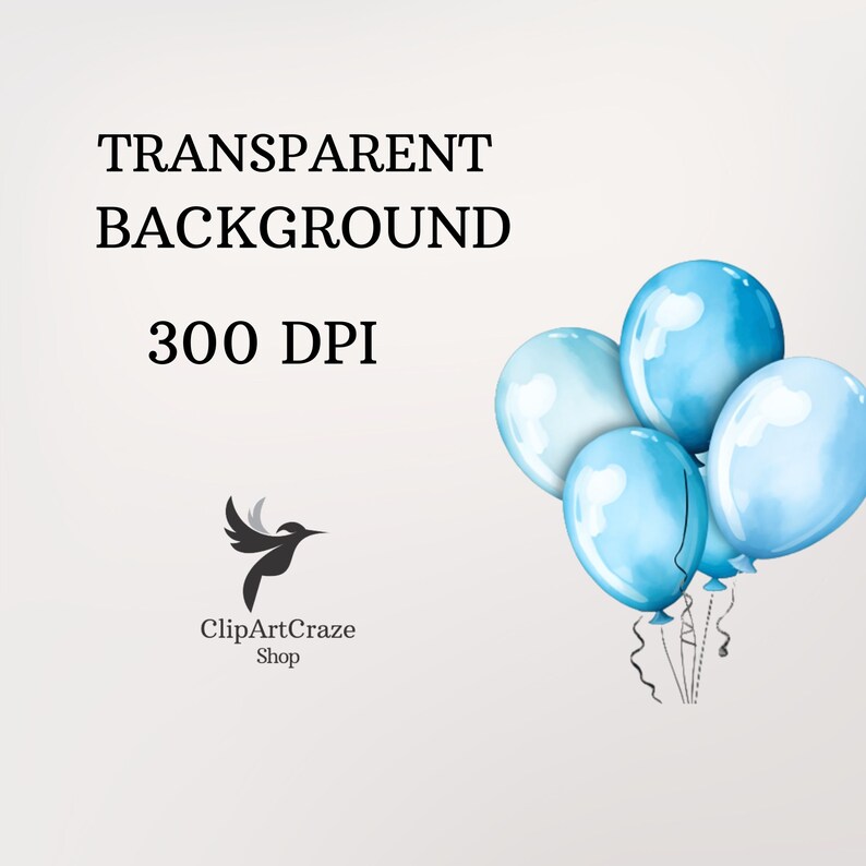 May include: A digital illustration of blue watercolor balloons with white outlines and black string tails on a white background. The text "TRANSPARENT BACKGROUND 300 DPI" is at the top of the image. The text "ClipArtCraze Shop" is at the bottom of the image.