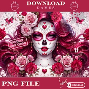 May include: Digital art of a woman with sugar skull makeup, surrounded by pink roses and butterflies. The image features the text "DOWNLOAD DAMES", "INSTANT DOWNLOAD", and "PNG FILE". The color palette includes shades of pink, red, and white.
