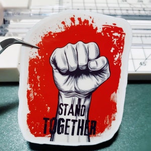 Adesivo in vinile Stand Together, adesivo di solidarietà, adesivo impermeabile, adesivo per camion, decalcomania per laptop, bottiglia d'acqua, quaderno, pugno chiuso