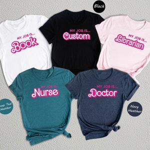 Custom My Job is Shirt, Personalized Your Job, Custom Jobs Tee Actually, My Job Is Teacher Tee, My Job Is Nurse Books Doctor Shirt