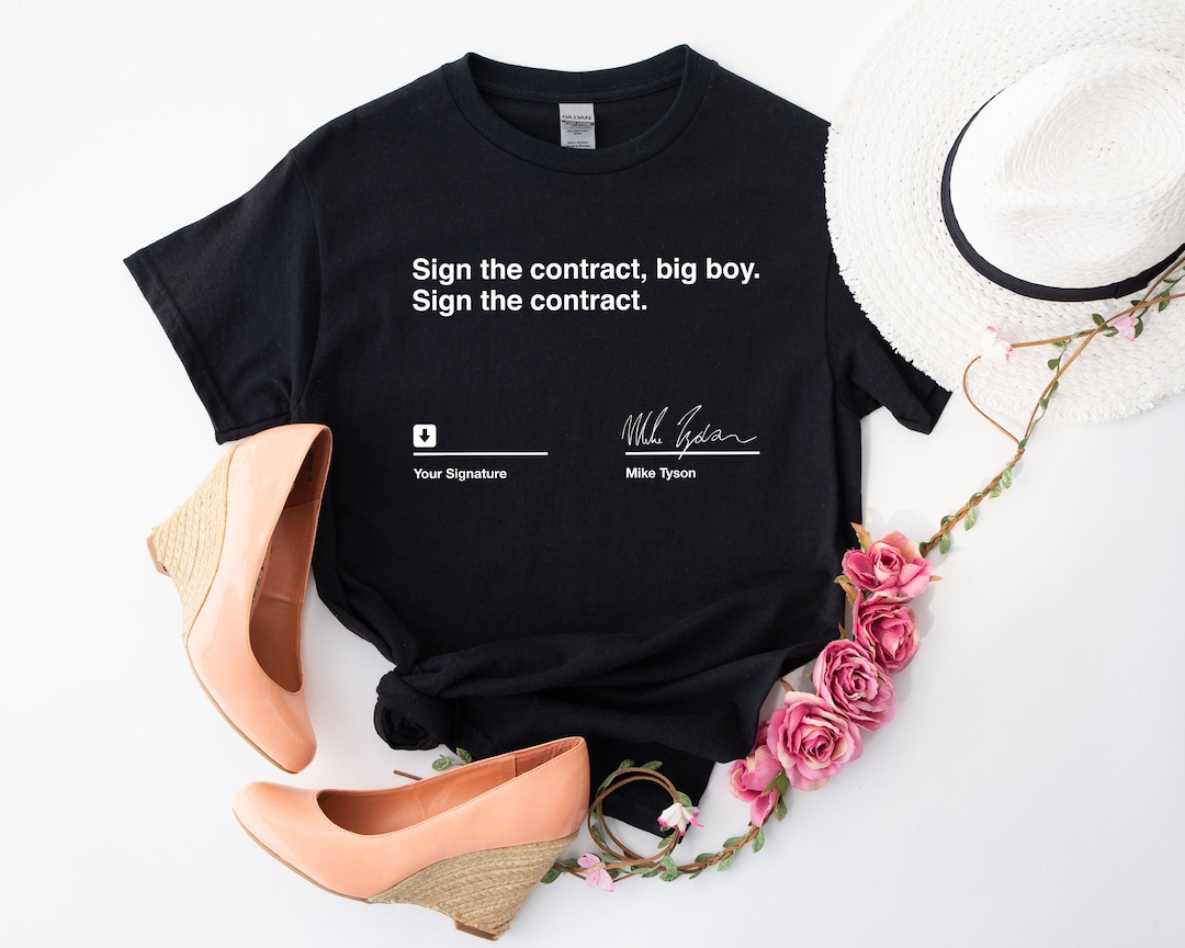Sign the Contract Big Boy Sign the Contract Shirt, Your Signature T