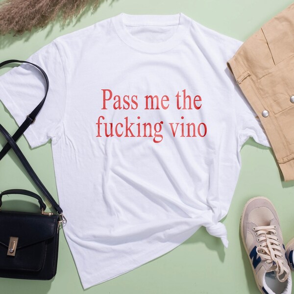 Pass Me The Fucking Vino Shirt, Sarcastic Shirts, Bachelorette Shirt, Stylish Shirt, Wine Lover Shirt, Women Shirt