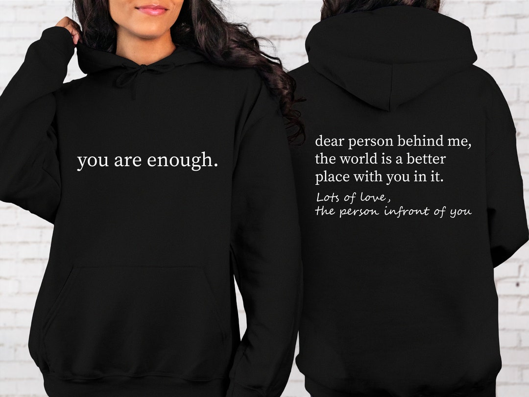 You Are Enough Sweatshirt, Dear Person Behind Me Sweatshirt