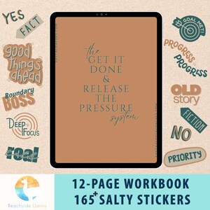 Puede incluir: Un cuaderno de trabajo digital con el texto "The Get It Done & Release The Pressure System" sobre un fondo marrón. Incluye pegatinas con palabras como "Yes", "Fact" y "Priority". La imagen también incluye el texto "12-Page Workbook 165+ Salty Stickers."