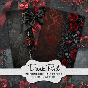 May include: A collection of dark red and black printable half papers. The papers feature floral and damask patterns, with accents of black lace, bows, and red roses. The text on the image reads "Dark Red" and "20 Printable Half Papers 5.5 inch x 8.5 inch".