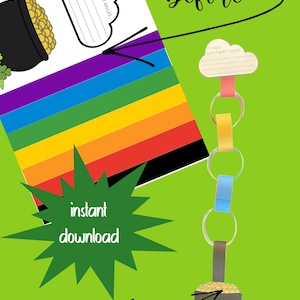 May include: A green background with a rainbow and a pot of gold illustration. The text "instant download" is in a green starburst. The text "before" and "after" are also present. A paper chain is shown with the text "If I had a pot of gold I would..."