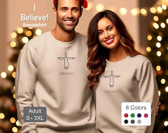I Believe Sweatshirt - Christian Unisex Crewneck