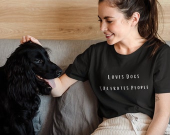 Loves Dogs Tolerates People, Loves Animals Tolerates People Shirt for Dog Mom Shirt for Vet Gift for Dog Mom Pet Lovers Shirt