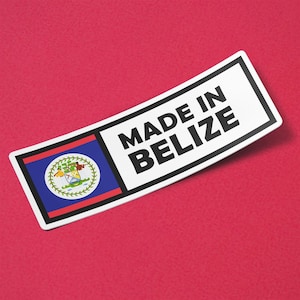 Belize Sticker Made in Belize Waterproof for Water Bootle, Car, Laptop, Helmet etc..