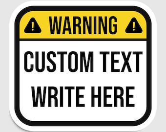 Custom Sticker Warning Text , Personalised Sticker Warning Quote Waterproof for Laptop, Car, Book, Water Bottle, Helmet, Toolbox