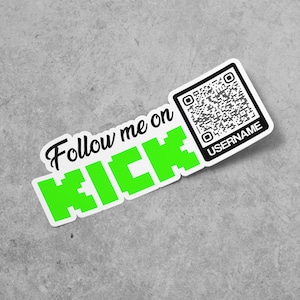 May include: Green and white sticker with the text "Follow me on KICK" and a black and white QR code with the text "USERNAME" below it.