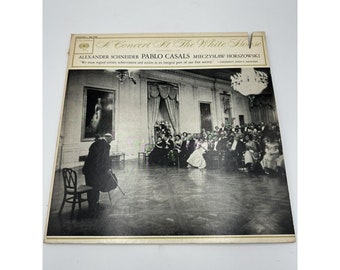 Pablo Casals/Schneider - A Concert at the White House LP - Columbia VTG Collectible Vinyls Classical Instrumental Music 12" 33RPM