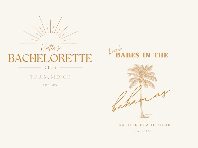 May include: A gold logo design for a hen party in Tulum, Mexico. The logo features a sunburst design with the text "Katie's Bachelorette Club" and "Tulum, Mexico" and "Est. 2024". A second logo features a palm tree with the text "Beach Babes in the Bahamas" and "Katie's Beach Club" and "May 2021".