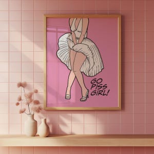 Funny Toilet Poster Print, Go Piss Girl Bathroom Wall Art