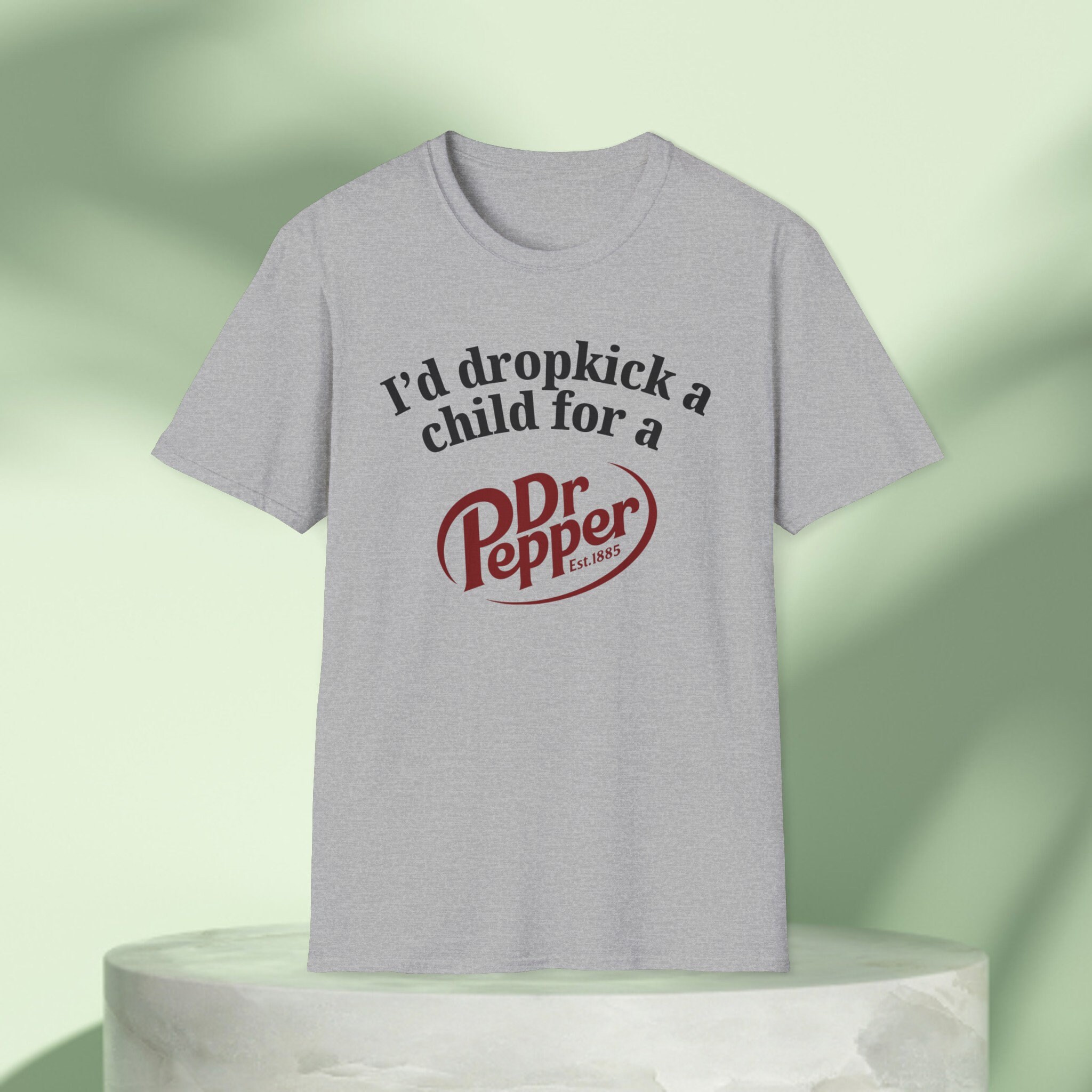 I'd Dropkick a Child for a Dr Pepper Drink Graphic Tee Funny Gift