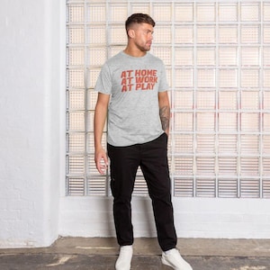 At Home At Work At Play Remill Tee