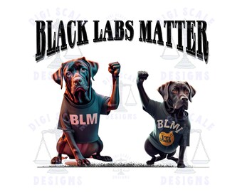BLM Black Labs Matter Funny SVG + PNG, Labrador Retriever Dog Lovers svg png Files