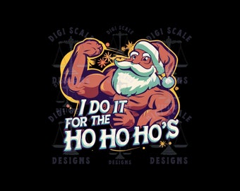 Do It For The Hos Funny Xmas Santa Adult SVG + PNG, Big Nick Energy Naughty Christmas svg png Files