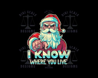 Funny Santa I Know Where You Live SVG + PNG, Cute Christmas Ornament Xmas svg png Files