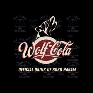 May include: A red and white logo with the text "Wolf-Cola" in a stylized font. A black silhouette of a wolf howling is behind the text. The text "OFFICIAL DRINK OF BOKO HARAM" is below the logo. The background is black.