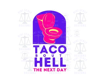 Adult Humor Svg Png, Inappropriate Dad Joke Digital Files, Funny Taco Tuesday Meme, Taco Bout Hell The Next Day PNG & SVG