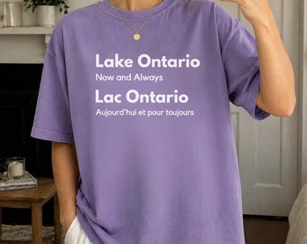 Lake Ontario  Now and Always Comfort Colors® T-Shirt, Lac Ontario Aujourd'hui et pour toujours Shirt, Protest Shirt, Canada Tee