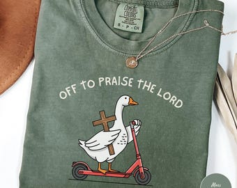 Comfort Colors Funny Goose Off To Praise The Lord Tee, Christian T-Shirt, Bible Study Shirt, Jesus Church Faith Humor, Religious Tee
