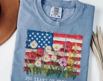 Comfort Colors® Floral 250. Jubiläum Shirt, 250 Jahre Freiheit Floral Shirt, Wildblumen Unabhängigkeitstag T-Shirt, Amerika 250 Shirt