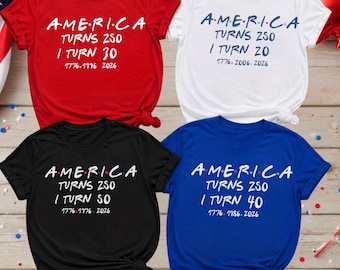 Matching 4th Of July Birthday Shirt, Custom America Turns 250, I Turn 30 Tee, America 250th Birthday Semiquincentennial Milestones Shirts