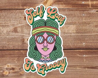 Self Love is Groovy Water Resistant Sticker, mental health sticker, water bottle sticker, laptop sticker, planner sticker, phone sticker