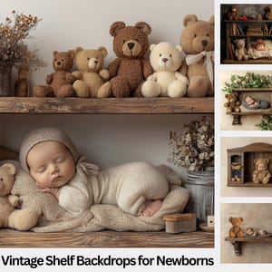 May include: A sleeping newborn in a beige outfit and hat, resting on a blanket with teddy bears. The image showcases five vintage shelf backdrops for newborns, with teddy bears and props on wooden shelves. The text reads "5 Vintage Shelf Backdrops for Newborns."
