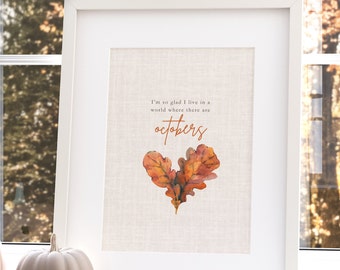 I'm so glad I live in a world where there are Octobers printable, October printable, Fall Wall art printable, fall leaves printable