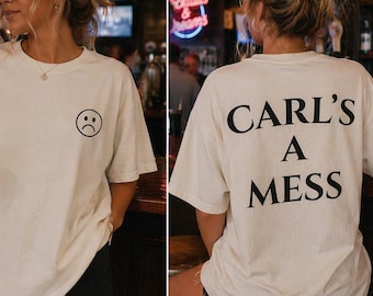 Carl's A Mess Shirt, Funny Reality TV Tee, Summer House Fan Gift, Bravo TV Graphic Shirt, Trendy Comfort Colors Tee