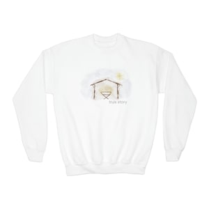 Youth Crewneck True Story Christmas Nativity Sweatshirt, Christmas Nativity Sweatshirt, Nativity Sweatshirt, Christian Christmas Sweatshirt