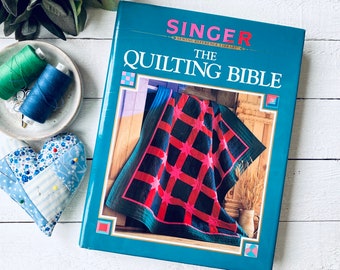 Vintage 1990's | Singer The Quilting Bible | Sewing Reference Library  | Sewing Book | Hardback