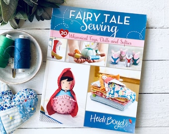 Fairy Tale Sewing | 20 Whimsical Toys Dolls Softies|  Handmade Gift Ideas | Sewing Patterns