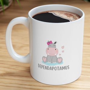 Dependapotamus - Military Wife Army Air Force Marine Navy Wife - Valenties Day Gift - Funny - Ceramic Mug - Dependa