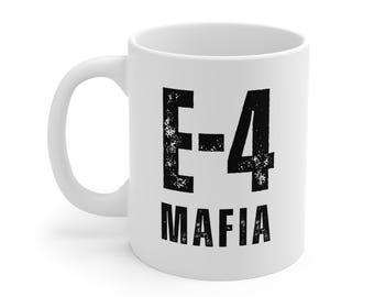 E-4 Mafia Mug 11oz
