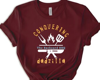 Dadzilla Conquering the backyard BBQ Shirt Barbeque Funny Grilling Shirt Dad shirt, Husband gift, Father's Day Gift, Christmas Gift shirt