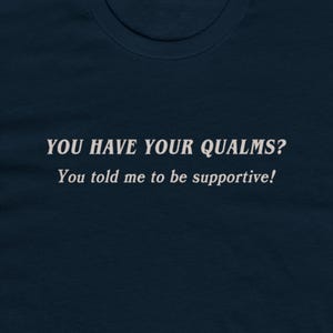 You Have Your Qualms? - Widow's Bay Inspired T-Shirt (Classic Cut)