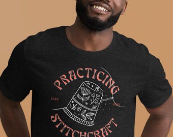 Üben Sie Stitchcraft Unisex T-Shirt - Sewist Pun Bekleidung - T-Shirt für Näher, Quilter und Handwerker