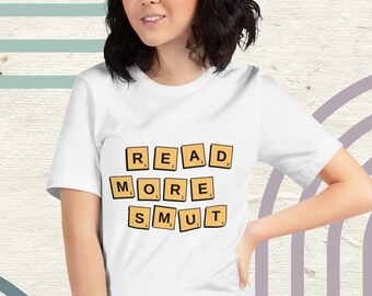 Read More Smut T-Shirt: Bookish Unisex Tee