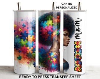 Autism Mom, Beautiful Black Woman, Ready to Press Tumbler Sublimation Transfer, 20 oz Skinny Straight Wrap, Print Out Sheet, Heat Press Use