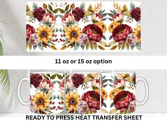 May include: White ceramic mugs and a heat transfer sheet featuring a floral design with sunflowers, peonies, and other flowers in shades of burgundy, yellow, and pink. The text "11 oz or 15 oz option" and "READY TO PRESS HEAT TRANSFER SHEET" are visible.