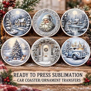 May include: Six circular sublimation transfers featuring winter scenes: a snowy cottage, Santa Claus, a frozen river landscape, a decorated Christmas tree, a festive doorway, and a vintage truck. Text reads: READY TO PRESS SUBLIMATION CAR COASTER/ORNAMENT TRANSFERS.