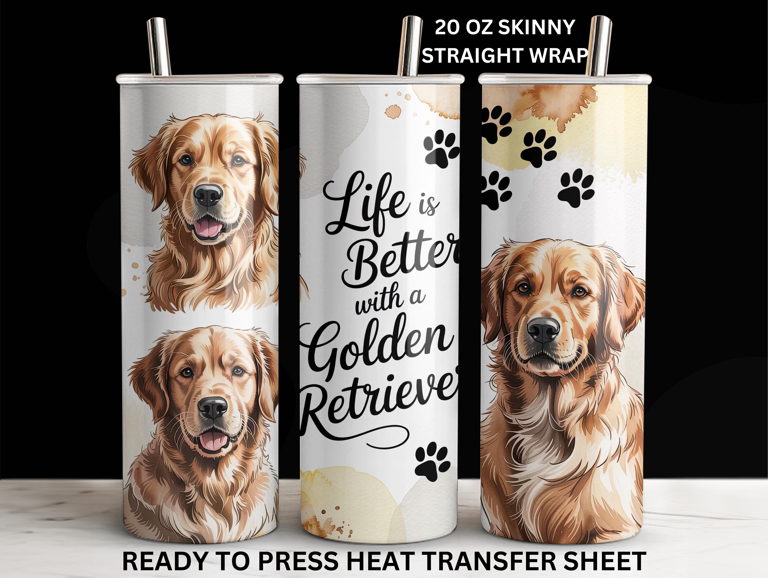 Life Better With a Golden Retriever, Dog, Ready to Press Tumbler ...