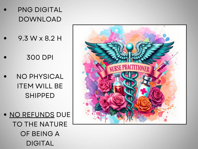 May include: A digital illustration of a medical caduceus with wings, surrounded by roses and syringes. The caduceus is blue and green, and the roses are pink and orange. The text "NURSE PRACTITIONER" is written on a pink ribbon.