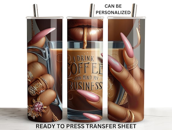 Coffee, Boss Lady, Glamour, Ready to Press Tumbler Sublimation Transfer Wrap, Print Out Sheet, 20 oz Skinny Straight Design