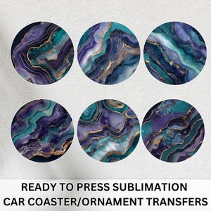 May include: Six round car coaster or ornament transfers with a swirling agate design in shades of teal, purple, and gold. The coasters are arranged in two rows of three. The text at the bottom reads "READY TO PRESS SUBMLIMATION CAR COASTER/ORNAMENT TRANSFERS."