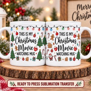 May include: Two white ceramic mugs featuring a colorful holiday pattern of Christmas trees, candy canes, gingerbread men, presents, and string lights. The text "THIS IS MY Christmas Movie WATCHING MUG" is printed in black script and block lettering.